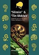 'Silmin' & 'Tin Ukkluk': Dagboek van een reis door Nieuw Zeeland in 2003