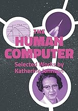 The Human Computer: Selected Works by Katherine Johnson