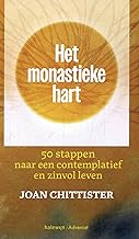 Het monastieke hart: 50 stappen naar een contemplatief en gelukkig leven