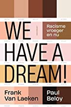 We have a dream!: racisme vroeger en nu