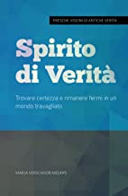 Spirito di Verità: Trovare certezza e rimanere fermi in un mondo travagliato