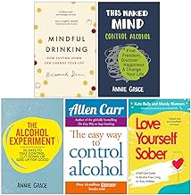 Mindful Drinking, This Naked Mind, The Alcohol Experiment, Easy Way to Control Alcohol, Love Yourself Sober 5 Books Collection Set