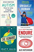 Autism How to raise a happy autistic child, Uniquely Human, The Humans, Endure 4 Books Collection Set