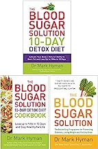 Mark Hyman Collection 3 Books Set (The Blood Sugar Solution 10-Day Detox Diet, The Blood Sugar Solution 10-Day Detox Diet Cookbook & The Blood Sugar Solution)