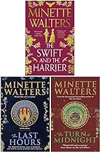 Minette Walters Collection 3 Books Set (The Swift and the Harrier, The Last Hours, The Turn of Midnight)