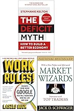 The Deficit Myth, Work Rules!, Market Wizards 3 Books Collection Set