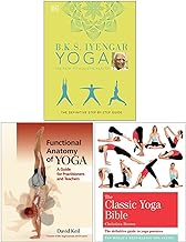 B.K.S. Iyengar Yoga The Path to Holistic Health [Hardcover], Functional Anatomy of Yoga, The Classic Yoga Bible 3 Books Collection Set