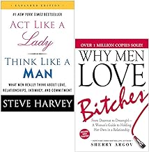 Act Like A Lady Think Like A Man By Steve Harvey & Why Men Love Bitches By Sherry Argov 2 Books Collection Set