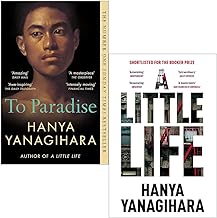 To Paradise [Hardcover] & A Little Life By Hanya Yanagihara 2 Books Collection Set