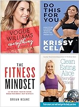 Everything [Hardcover], Do This For You [Hardcover], The Fitness Mindset, Clean Eating Alice Everyday Fitness 4 Books Collection Set