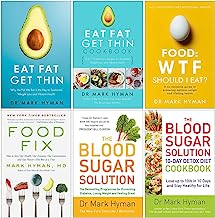 Mark Hyman Collection 6 Books Set (Eat Fat Get Thin, The Eat Fat Get Thin Cookbook, Food WTF Should I Eat, Food Fix, The Blood Sugar Solution 10-Day Detox Diet Cookbook, The Blood Sugar Solution)