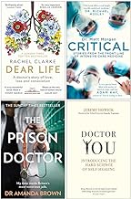 Dear Life, Critical, The Prison Doctor, Doctor You 4 Books Collection Set