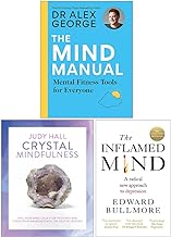 The Mind Manual, Crystal Mindfulness, The Inflamed Mind 3 Books Collection Set