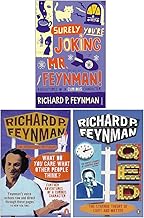 Richard P Feynman Collection 3 Books Set (Surely you're Joking Mr Feynman, What Do You Care What Other People Think? & QED - The Strange Theory of Light and Matter)