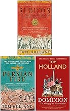 Tom Holland Collection 3 Books Set (Rubicon, Persian Fire & Dominion The Making of the Western Mind)