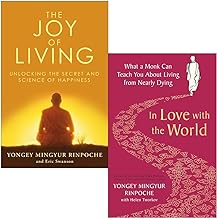 The Joy of Living Unlocking the Secret and Science of Happiness & In Love with the World By Yongey Mingyur Rinpoche, Eric Swanson 2 Books Collection Set