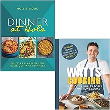 Dinner At Hol's By Hollie Wood & Watts Cooking By Jon Watts 2 Books Collection Set