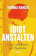 Idiotanstalten : reportage om ett brott