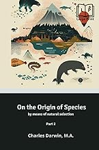 On the Origin of Species [Illustrated]: By means of natural selection