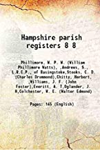 Hampshire parish registers Vol: 8 1899 [Hardcover]