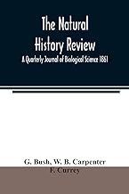 The natural history review; A Quarterly Journal of Biological Science 1861