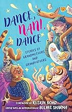 DANCE, NANI, DANCE STORIES OF GRANDMOTHERS AND GRANDFATHERS