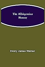 The Albigensian Heresy