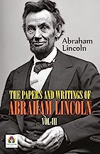 The Papers and Writings of Abraham Lincoln, Vol-III