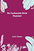 The Fashionable World Displayed