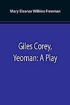 Giles Corey, Yeoman: A Play