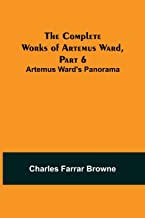 The Complete Works of Artemus Ward, Part 6: Artemus Ward's Panorama