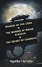 Murder on the Links & The Murder of Roger Ackroyd & The Secret of Chimneys
