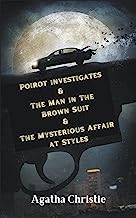 Poirot investigates & The Man in The Brown Suit & The Mysterious Affair at Styles