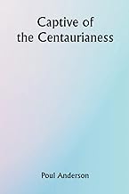 Captive of the Centaurianess
