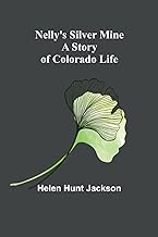 Nelly's Silver Mine: A Story of Colorado Life