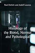 Histology of the Blood, Normal and Pathological