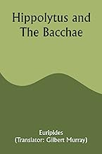 Hippolytus and The Bacchae