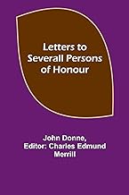 Letters to Severall Persons of Honour