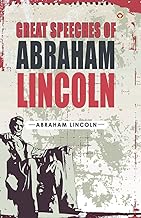 Great Speeches of Abraham Lincoln