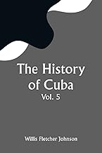 The History of Cuba, vol. 5