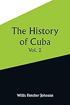 The History of Cuba, Vol. 2