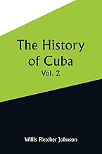 The History of Cuba, Vol. 2