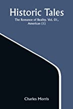Historic Tales: The Romance of Reality. Vol. 01 , American (1)