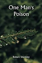 One Man's Poison