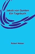 Jakob von Gunten: Ein Tagebuch