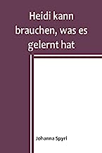 Heidi kann brauchen, was es gelernt hat