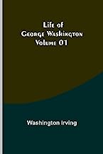 Life of George Washington - Volume 01