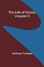 The Life of Cicero, Volume II