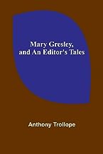 Mary Gresley, and An Editor's Tales