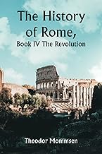 The History of Rome, Book IV The Revolution